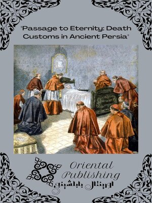 cover image of Passage to Eternity Death Customs in Ancient Persia